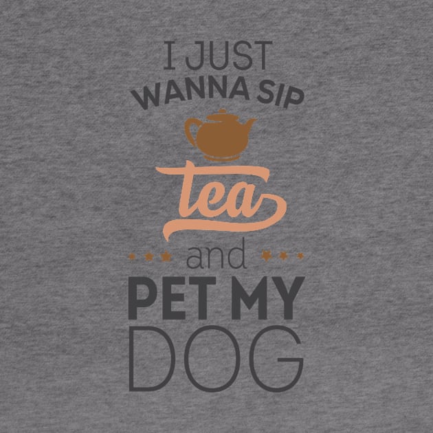 Just Wanna Sip Tea And Pet My Dog... by veerkun